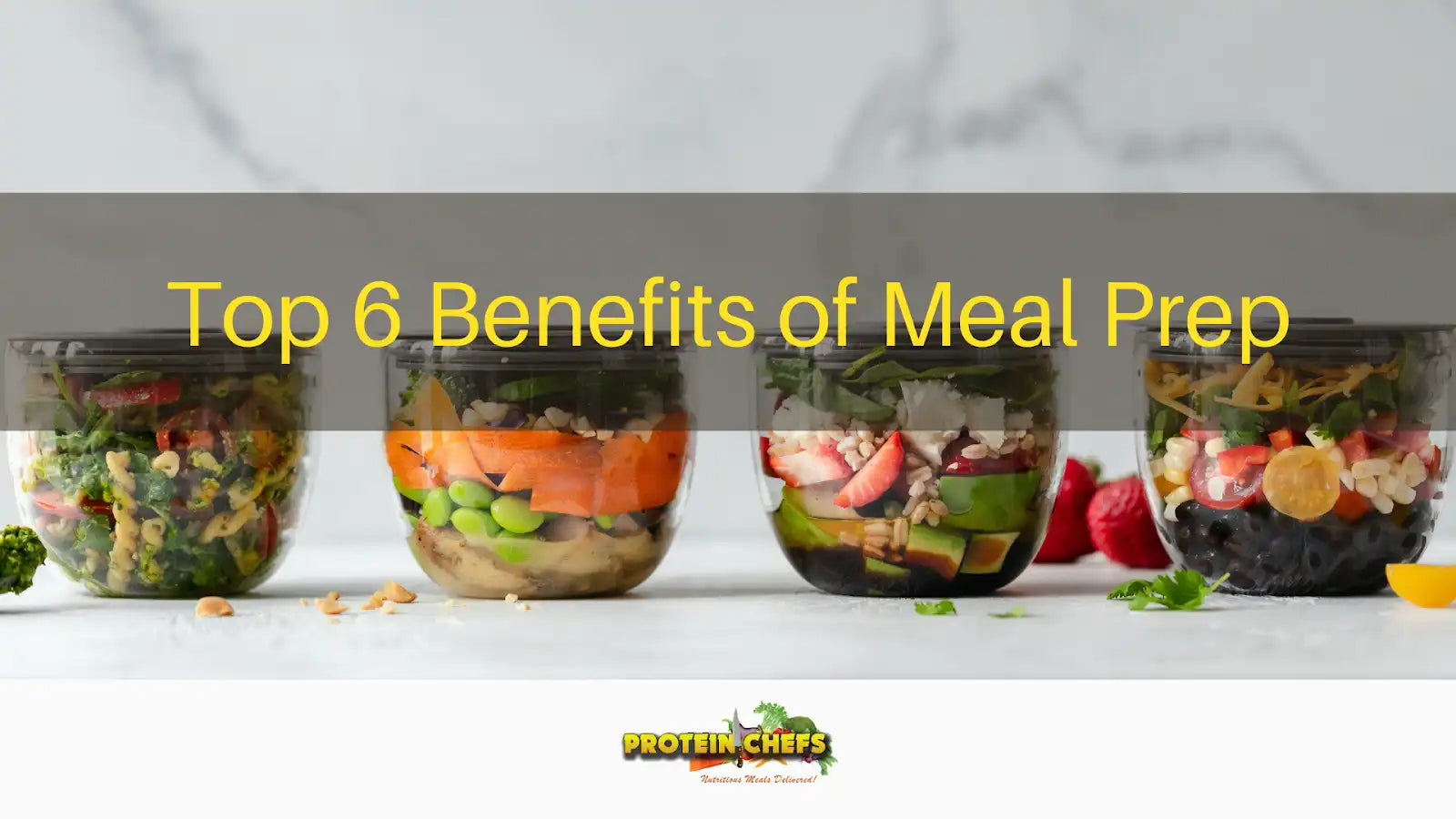 Top 6 Benefits Of Meal Prep | Protein Chefs – Protein Chefs