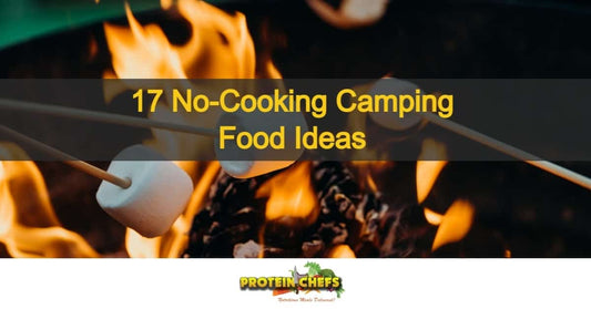 17 Camping Food Ideas That Need No Cooking